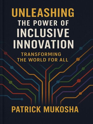 cover image of Unleashing the Power of Inclusive Innovation